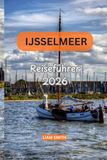 Reiseführer für den Ijsselmeer 2026