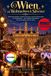 Wien zu Weihnachten & Silvester: Weihnachtsmärkte, festliche Konzerte und der Silvesterpfad am Stephansdom – der komplette Reiseführer für die festlichste Zeit des Jahres