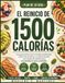 El reinicio de 1500 calorías: Una guía práctica para comidas equilibradas, control de porciones y recetas sencillas con conteo de calorías para Una pérdida de peso sostenible.