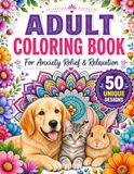 Adult Coloring Book for Anxiety Relief: 50 Unique Large Print Designs - Flowers, Animals, Mandalas & Landscapes | Single-Sided Pages to Prevent Bleed-Through | Perfect Gift for Women & Seniors