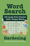 100 Gardening Word Search Puzzles for Adults and Teens: American English Large Print Word Searches – Relaxing Puzzles on Plants, Flowers, Tools & Seasonal Gardening (Solutions Included)
