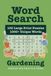 100 Gardening Word Search Puzzles for Adults and Teens: American English Large Print Word Searches – Relaxing Puzzles on Plants, Flowers, Tools & Seasonal Gardening (Solutions Included)