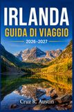 IRLANDA GUIDA DI VIAGGIO 2026–2027
