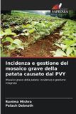 Incidenza OmniScriptum SRL Incidenza e gestione del mosaico grave della patata causato dal PVY