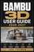 BAMBU 3D USER GUIDE 2026-2027