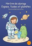 Mon Espace, fusées et planètes: Mon livre de coloriage pour les enfants de 4 à 6 ans