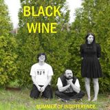 Summer Black Wine Summer Of Indifference