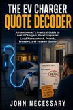 The Libri GmbH The EV Charger Quote Decoder: A Homeowner’s Practical Guide to Level 2 Chargers, Panel Upgrades, Load Management, Permits, Breakers, and Installer Quotes