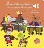 Mes Emilie Collet 9782324018985 Mes instruments de musique classique - Livre sonore avec 6 puces - Dès 1 an