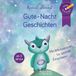 Gute-Nacht-Geschichten mit Affirmationen für leichtes Einschlafen: Vorlesebuch für Kinder ab 3 Jahren – Stressfreie Schlafbegleitung für emotionale Sicherheit – mehr Nähe, Gefühl und Vertrauen