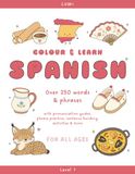 Colour & Learn Spanish: A Beginner's Colouring and Activity Book for Language Learning | Level 1