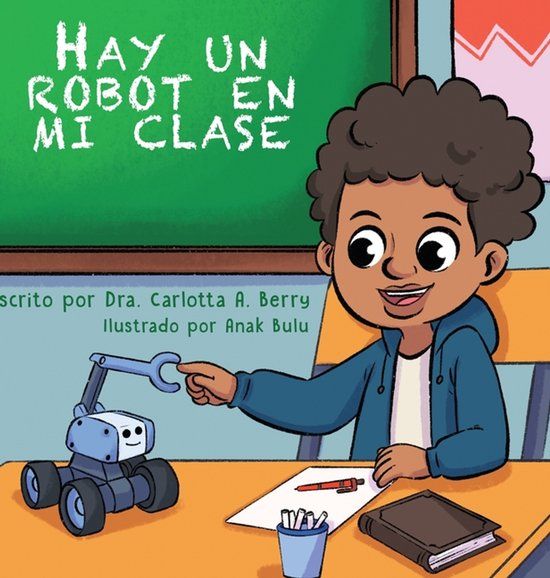 Hay Libri GmbH ¡Hay Un Robot!- Hay un Robot en mi Clase