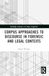 Corpus Approaches to Discourse in Forensic and Legal Contexts