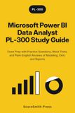 Microsoft Power BI Data Analyst PL-300 Study Guide