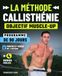 La Méthode Callisthénie: Objectif Muscle-Up