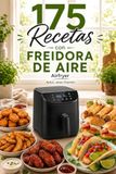 175 Recetas para tu Freidora de Aire
