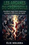 les Libri GmbH les arcanes du crepuscule: sorcellerie et magie noir Paperback