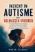 Inzicht Bol Inzicht in autisme bij volwassen vrouwen: Praktische gids voor late diagnose, maskering, sensorische overbelasting, autistische burn-out, zelfredzaamheid en het opbouwen van een leven dat bij je past