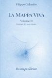 LA MAPPA VIVA Geometria della coscienza e del reale: VOLUME SECONDO Il Campo Silente