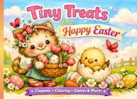 Tiny Easter Tiny Treats: Coupons, Coloring Pages, Games & Easter Fun for Kids