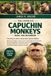 The Complete Capuchin Monkeys Bible for Beginners