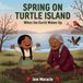 Spring Turtle Island's Seasons- Spring on Turtle Island