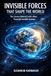 Invisible Forces That Shape the World: The Science Behind Earth’s Most Powerful Invisible Systems