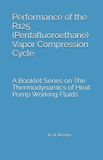 Performance The Thermodynamics of Heat Pump Working Fluids: Performance of the R125 (Pentafluoroethane) Vapor Compression Cycle