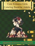 Cute Kimono Girls Coloring Book for Adults
