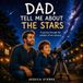 Dad, Tell Me About the Stars