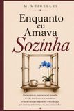 Enquanto Libri GmbH Enquanto Eu Amava Sozinha