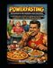 POWERFASTING - Entrenamiento de alta intensidad y ayuno intermitente: La estrategia para convertir un capricho en una recarga y regenerar tu cuerpo con la libertad alimentaria