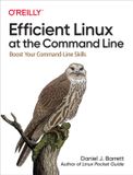 Efficient O'Reilly Media Efficient Linux at the Command Line: Boost Your Command-Line Skills
