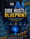 THE AI SIDE HUSTLE BLUEPRINT