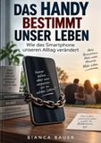 Das Handy bestimmt unser Leben: Wie das Smartphone unseren Altag verändert