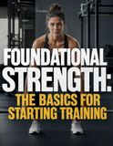 Foundational Strength: The Basics for Starting Training