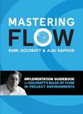Mastering Libri GmbH Mastering Flow: Implementation Guidebook for Goldratt's Rules of Flow