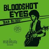 Bad Bloodshot Eyes - Bad Blood