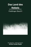 Das Land des Nebels: Der dritte Professor-Challenger-Roman über Séancen, Geister und das Leben nach dem Tod - modern neu übersetzt nach Arthur Conan Doyle Buchbeschreibung für A