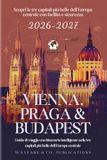 Viena, Praga y Budapest 2026–2027 (Spanish Edition): Guía de ruta inteligente por las tres capitales más bellas de Europa Central
