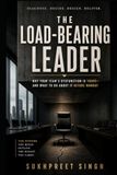 The Load-Bearing Leader: Why Your Team’s Dysfunction Is Yours—And What to Do About It Before Monday