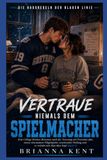 Vertraue niemals dem Spielmacher: Eine College-Hockey-Romanze nach der Trennung mit Freunden plus, einem charmanten Flügelspieler, emotionaler Heilung und er verliebt sich Hals über Kopf (Buch 3)