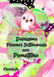 Dolcissimo Planner Settimanale con Pomettino