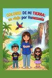 Colores de mi tierra: Un viaje por Venezuela
