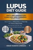 LUPUS DIET: ANTI-INFLAMMATORY LUNCHES AND DINNERS