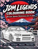 Japanese Sports Cars Colouring Book: JDM Legends to Colour