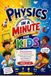 Physics in a Minute for Kids: Simple Explanations, Fun Challenges, and Everyday Science Examples That Build Curiosity and Confidence in Young Learners Ages 6–12