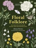 Floral Leaping Hare Press Stories Behind…- Floral Folklore Hardcover