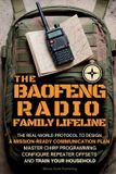 The Libri GmbH The Baofeng Radio Family Lifeline: The Real-World Protocol to Design a Mission-Ready Communication Plan, Master CHIRP Programming, Configure Repeater Offsets, and Train Your Household