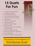15 Independently Published Brass Solos, Duets and Ensembles- 15 Trombone Duets for Fun (popular classics) - various levels